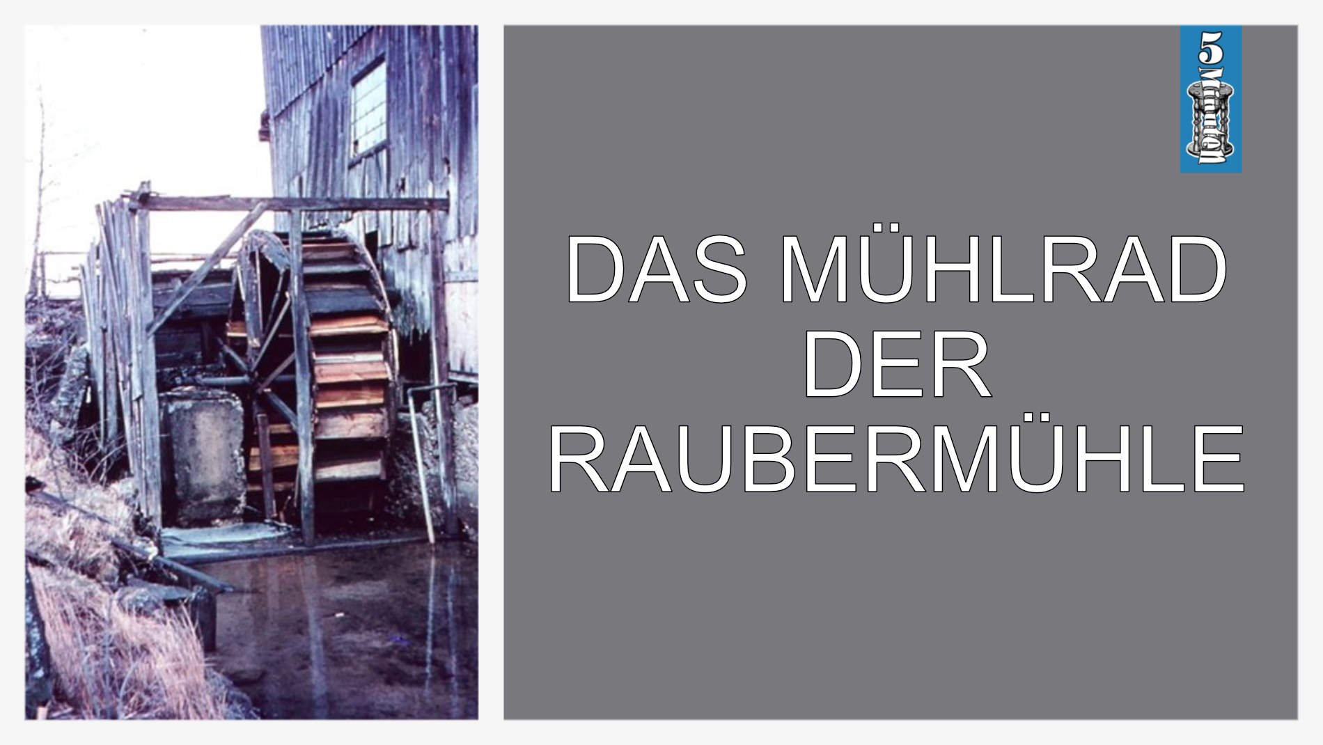 Das Mühlrad der Rauberweiher Mühle